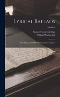 Lyrical Ballads: With Pastoral and Other Poems, in Two Volumes; Volume 1