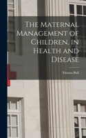 Maternal Management of Children, in Health and Disease