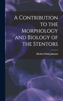 Contribution to the Morphology and Biology of the Stentors