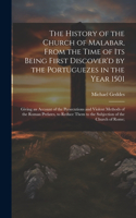 History of the Church of Malabar, From the Time of Its Being First Discover'd by the Portuguezes in the Year 1501