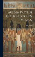 Ausden Papyrus der koniglichen Museen