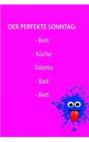 Der Perfekte Sonntag: - Bett - Küche - Toilette - Bad - Bett: rosa Edition - kariertes Notizbuch mit 120 Seiten - 6x9 Zoll - Tagebuch, Notizbuch, Schulheft uvm. - lustig