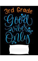 3rd good vibes only: back to school motivation kids Funny college ruled notebook paper for Back to school / composition book notebook, Journal Comp Book