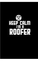 Keep calm I'm a roofer