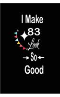 I make 83 look so good