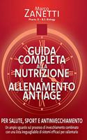 Guida Completa Alla Nutrizione E Allenamento Antiage: salute, sport, antinvecchiamento
