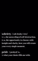 Sobriety /soh-brahy-i-tee/1.v., the unraveling of self-destruction