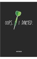Oops. I Darted. Notebook