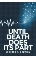 Until Death Does Its Part