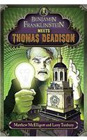 Benjamin Franklinstein Meets Thomas Deadison