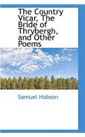 Country Vicar, The Bride of Thrybergh, and Other Poems