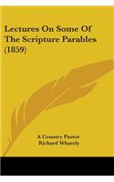 Lectures On Some Of The Scripture Parables (1859)