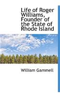 Life of Roger Williams, Founder of the State of Rhode Island: (English)