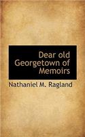 Dear Old Georgetown of Memoirs
