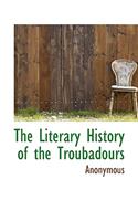 The Literary History of the Troubadours: (English)
