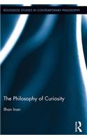 The Philosophy of Curiosity