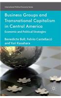 Business Groups and Transnational Capitalism in Central America