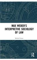 Max Weber's Interpretive Sociology of Law