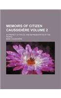 Memoirs of Citizen Caussidiere; Ex-Prefect of Police, and Representative of the People Volume 2