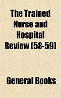 The Trained Nurse and Hospital Review (58-59)