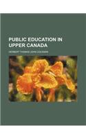 Public Education in Upper Canada