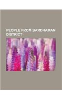 People from Bardhaman District: Kazi Nazrul Islam, Shakti Samanta, Akshay Kumar Datta, Harish Chandra Mukherjee, Satyendranath Dutta(English)