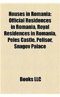 Houses in Romania: Official Residences in Romania, Royal Residences in Romania, Pele Castle, Pelior, Snagov Palace
