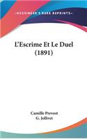 L'Escrime Et Le Duel (1891)