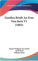 Goethes Briefe an Frau Von Stein V1 (1883)