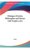 Dialogue of Justin, Philosopher and Martyr with Trypho a Jew: (English)