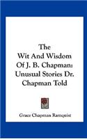 The Wit And Wisdom Of J. B. Chapman