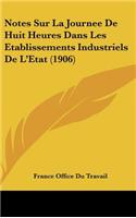 Notes Sur La Journee de Huit Heures Dans Les Etablissements Industriels de L'Etat (1906)