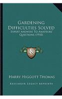 Gardening Difficulties Solved
