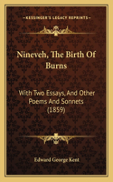 Nineveh, The Birth Of Burns