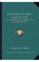Histoire Du Bas-Empire V21
