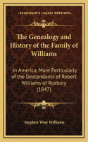 The Genealogy and History of the Family of Williams