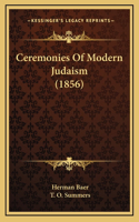 Ceremonies Of Modern Judaism (1856)