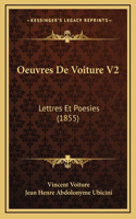 Oeuvres De Voiture V2: Lettres Et Poesies (1855)