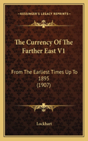 The Currency Of The Farther East V1