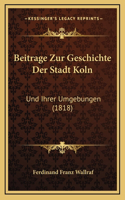 Beitrage Zur Geschichte Der Stadt Koln