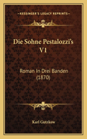 Sohne Pestalozzi's V1: Roman In Drei Banden (1870)