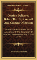 Oration Delivered Before The City Council And Citizens Of Boston