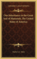 Our Inheritance in the Great Seal of Manasseh, The United States of America