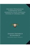Specimen Physlologiae Comparatae Inter Animantia Calidi Sanguinis Vivipara Et Ovipara (1789)
