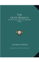 The Olive Branch: Or The Evil And The Remedy (1856)