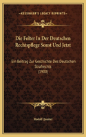 Die Folter In Der Deutschen Rechtspflege Sonst Und Jetzt