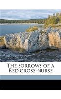 The Sorrows of a Red Cross Nurse