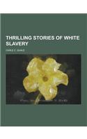 Thrilling Stories of White Slavery