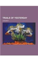 Trails of Yesterday