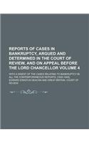 Reports of Cases in Bankruptcy, Argued and Determined in the Court of Review, and on Appeal Before the Lord Chancellor; With a Digest of the Cases Relating to Bankruptcy in All the Contemporaneous Reports, [1835-1840]. Volume 4